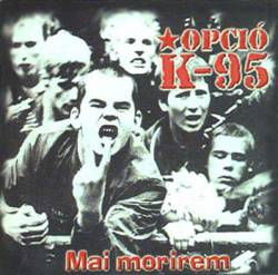 Opció K-95 : Mai Morirem